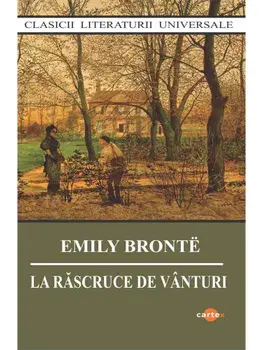La rascruce de vanturi/Emily Bronte