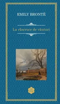 La rascruce de vanturi/Emily Bronte