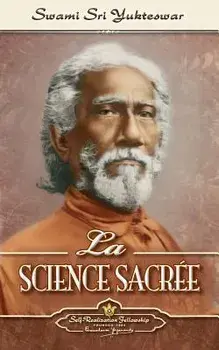 La Science Sacr e (the Holy Science-French), Paperback/Swami Sri Yukteswar