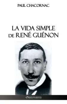La vida simple de Ren Gunon, Paperback/Paul Chacornac