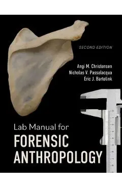 Lab Manual for Forensic Anthropology - Angi M. Christensen