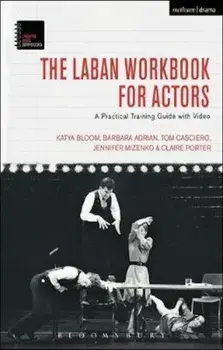 Laban Workbook for Actors, Paperback/Katya Bloom