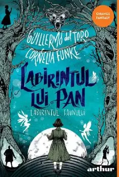 Labirintul lui Pan. Labirintul Faunului/Guillermo del Toro, Cornelia Funke