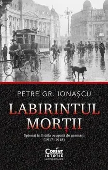 Labirintul mortii/Petre Gr. Ionascu