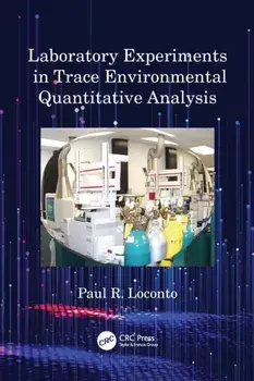 Laboratory Experiments in Trace Environmental Quantitative Analysis, Paperback/***