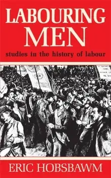 Labouring Men, Paperback/Prof Eric Hobsbawm