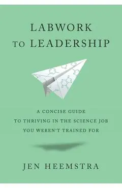 Labwork to Leadership - Jen Heemstra