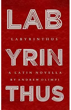 Labyrinthus: A Latin Novella - Andrew Olimpi