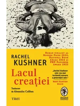 Lacul creatiei/Rachel Kushner