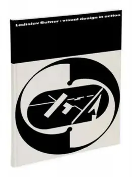 Ladislav Sutnar - Visual Design in Action, Hardback/Steven Heller