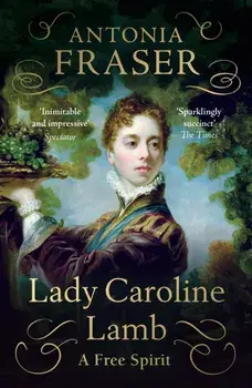 Lady Caroline Lamb. A Free Spirit, Paperback/Lady Antonia Fraser