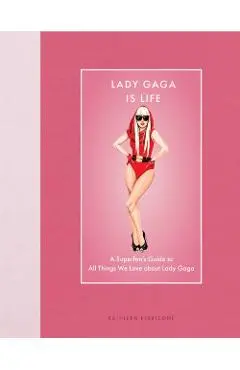 Lady Gaga Is Life - Kathleen Perricone