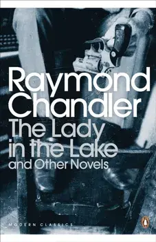 Lady in the Lake and Other Novels, Paperback/Raymond Chandler