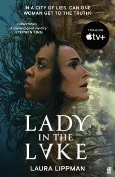 Lady in the Lake. 'Haunting . . . Extraordinary.' STEPHEN KING, Main - TV Tie-In, Paperback/Laura Lippman