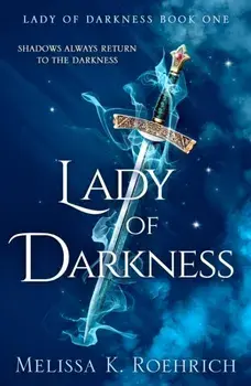 Lady of Darkness, Paperback/Melissa K. Roehrich