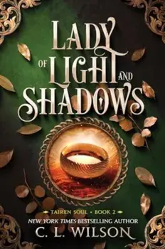 Lady of Light and Shadows, Paperback/C. L. Wilson