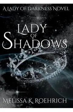 Lady of Shadows - Melissa K. Roehrich