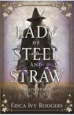 Lady of Steel and Straw - Erica Ivy Rodgers
