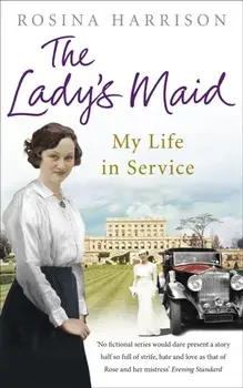 Lady's Maid. My Life in Service, Paperback/Rosina Harrison