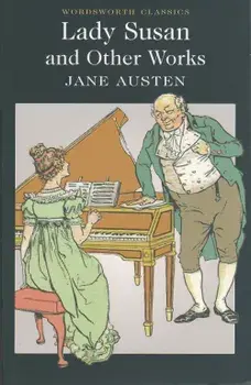 Lady Susan and Other Works (Wordsworth Classics)/Nicholas Seager, Jane Austen
