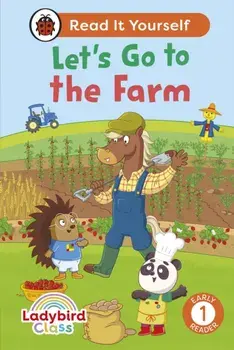 Ladybird Class - Let’s Go to the Farm: Read It Yourself - Level 1 Early Reader, Hardback/Ladybird