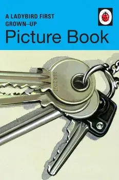Ladybird First Grown-Up Picture Book (Ladybirds for Grown-Up, Hardcover/Jason Hazeley
