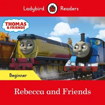 Ladybird Readers Beginner Level - Thomas the Tank Engine - Rebecca and Friends (ELT Graded Reader), Paperback/Thomas the Tank Engine