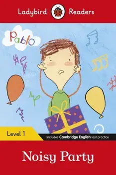 Ladybird Readers Level 1 - Pablo: Noisy Party (ELT Graded Reader), Paperback/Pablo