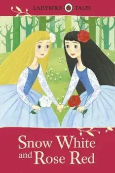 Ladybird Tales: Snow White and Rose Red, Hardcover/***