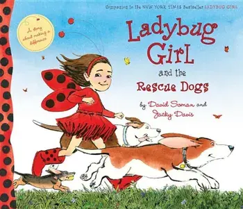 Ladybug Girl and the Rescue Dogs, Hardcover/David Soman