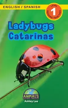 Ladybugs / Catarinas: Bilingual (English / Spanish) (Inglés / Español) Animals That Make a Difference! (Engaging Readers, Level 1), Hardcover/Ashley Lee