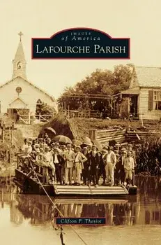 Lafourche Parish, Hardcover/Clifton P. Theriot