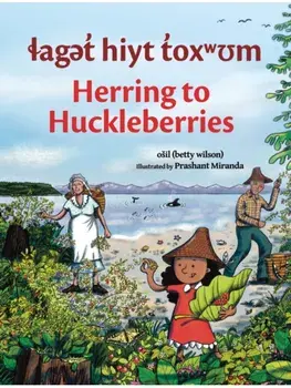 laget hiyt toxwum / Herring to Huckleberries, Hardback/osil Betty Wilson