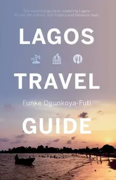 Lagos Travel Guide, Paperback/Funke Ogunkoya-Futi
