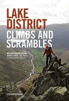 Lake District Climbs and Scrambles. Mountaineering days out on the Lakeland Fells, Paperback/Stephen Goodwin