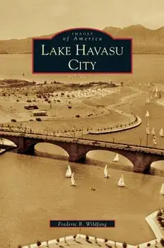 Lake Havasu City, Hardcover/Frederic B. Wildfang