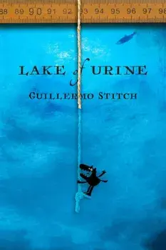 Lake of Urine. A Love Story, Paperback/Guillermo Stitch