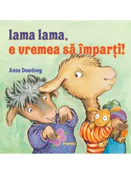 Lama Lama, e vremea sa imparti!/Anna Dewdney