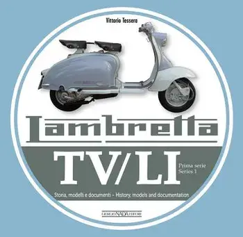 Lambretta Tv/Li: Prima Serie - Series 1: Storia, Modelli E Documenti - History, Models and Documentation, Paperback/Vittorio Tessera