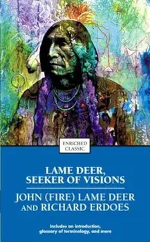 Lame Deer, Seeker of Visions/Richard Erdoes