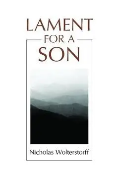 Lament for a Son - Nicholas Wolterstorff
