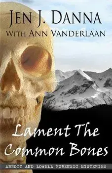 Lament The Common Bones: Abbott and Lowell Forensic Mysteries Book 5, Paperback/Ann Vanderlaan
