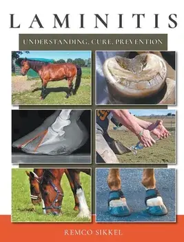 Laminitis: understanding, cure, prevention, Hardcover/Remco Sikkel