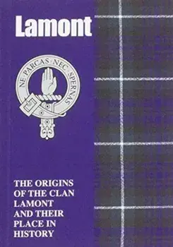 Lamont. The Origins of the Clan Lamont and Their Place in History, Paperback/Murray Ogilvie
