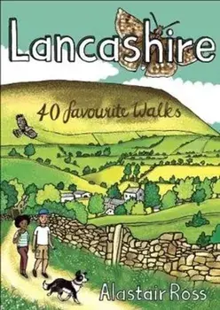 Lancashire. 40 Favourite Walks, Paperback/Alastair Ross