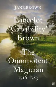 Lancelot 'Capability' Brown. The Omnipotent Magician, 1716-1783, Paperback/Jane Brown