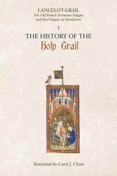 Lancelot-Grail: 1. The History of the Holy Grail. The Old French Arthurian Vulgate and Post-Vulgate in Translation, Paperback/***