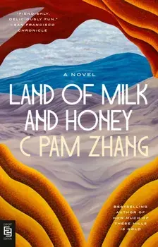 Land of Milk and Honey, Paperback/C Pam Zhang