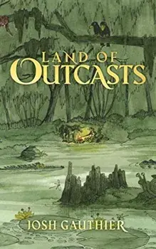 Land of Outcasts, Paperback/Josh Gauthier