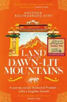 Land of the Dawn-lit Mountains, Paperback/Antonia Bolingbroke-Kent